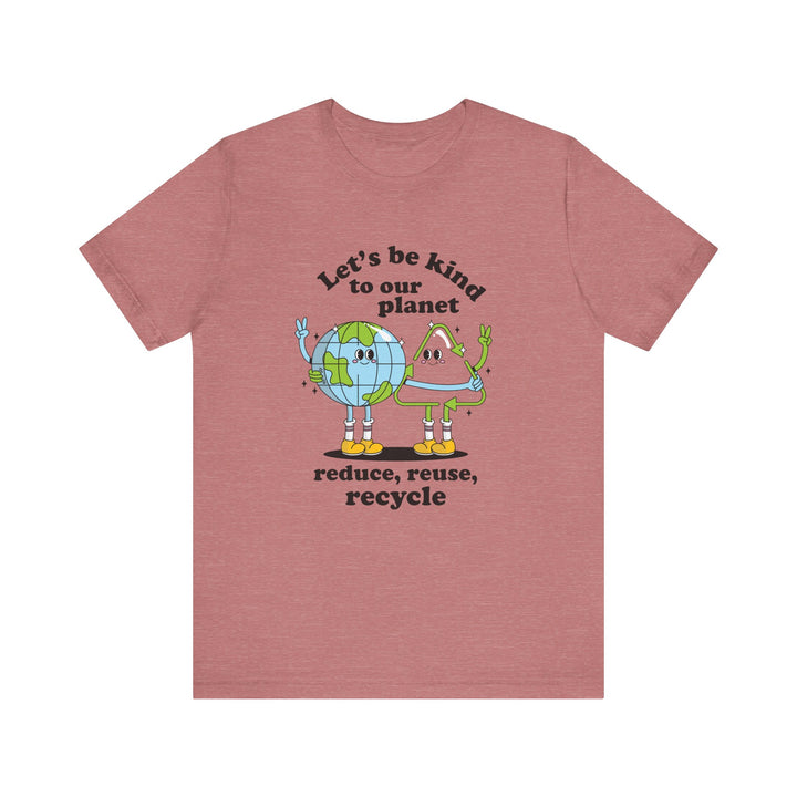 Let's Be Kind to Our Planet Tee