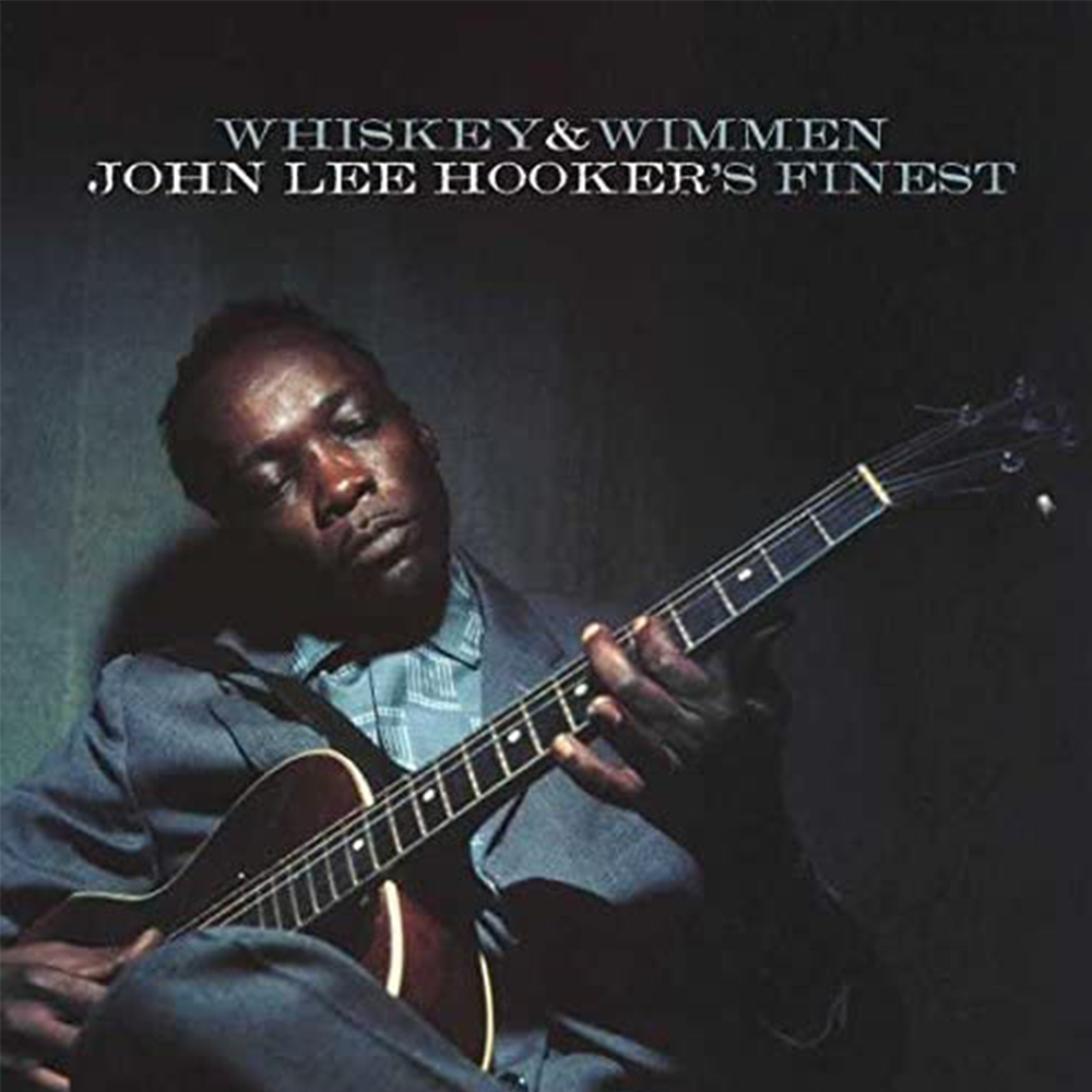 Whiskey & Wimmen: John Lee Hooker's Finest LP