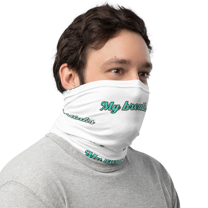 My Breath Stinks - Neck Gaiter